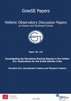 Research paper thumbnail of Investigating the Macedonia Naming Dispute in the Twitter Era: Implications for the Greek Identity Crisis