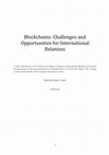 Research paper thumbnail of Blockchains: Challenges and Opportunities for International Relations