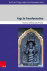 Research paper thumbnail of Karl Baier, Philipp A. Maas,  Karin Preisendanz (eds.), Yoga in Transformation: Historical and Contemporary Perspectives. Vienna Forum for Theology and the Study of Religions 16. Vienna: Vienna University Press, 2018.