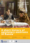 Research paper thumbnail of A short history of epistolary emotions in Russia. International Workshop. June 12-13 2019. Sorbonne Université