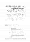 Research paper thumbnail of Ciudades y villas. Construcción y representaciones de la comunidad en el Nuevo Reino de Granada, siglos XVI y XVII