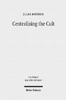 Research paper thumbnail of Centralizing the Cult: The Holiness Legislation in Leviticus 17–26. FAT 134. Tübingen: Mohr Siebeck, 2019.