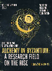 Research paper thumbnail of International Digital Workshop – Alchemy in Byzantium: A Research Field on the Rise