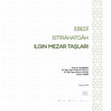 Research paper thumbnail of EBEDÎ İSTİRÂHATGÂH ILGIN MEZAR TAŞLARI