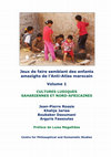 Research paper thumbnail of Cultures Ludiques Sahariennes et Nord-Africaines. Jeux de faire semblant des enfants amazighs de l’Anti-Atlas marocain, volume 1