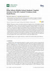 Research paper thumbnail of What Affects Middle School Students’ English Anxiety in the EFL Context? Evidence from South Korea