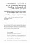 Research paper thumbnail of Duelos impressos: a circulação de notícias sobre duelos na imprensa brasileira. Rio Grande do Sul e Rio de Janeiro, 1910-1930