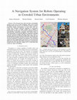 Research paper thumbnail of A navigation system for robots operating in crowded urban environments