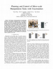 Research paper thumbnail of Planning and Control of Meso-scale Manipulation Tasks with Uncertainties