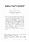 Research paper thumbnail of La relación entre los creativos independientes de la televisión pública y la audiencia infantil