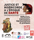 Research paper thumbnail of Convegno internazionale "Justice et miséricorde à l’époque de Dante. Réflexions, expressions, représentations et pratiques". Organizzazione Université de Lyon 3, Université Savoie Mont Blanc. Lyon, Université de Lyon 3 - École Normale Supérieure, 18-19 ottobre 2021