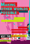 Research paper thumbnail of Making other worlds possible: why the Zapatistas matter to us