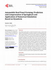 Research paper thumbnail of Automobile Roof Panel Forming: Prediction and Compensation of Springback and Application of Numerical Simulation Based on Dynaform