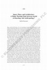 Research paper thumbnail of Souvatzi, S. 2012. Space, place and architecture: a major meeting point between social archaeology and anthropology? In D. Shankland (ed.), Archaeology and Anthropology Past, Present, and Future, 173-196. Association of Social Anthropologists Monographs number 48. London: Berg.