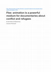 Research paper thumbnail of Flee animation is a powerful medium for documentaries about conflict and refugees