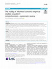 Research paper thumbnail of The reality of informed consent: empirical studies on patient comprehension-systematic review