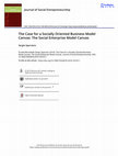 Research paper thumbnail of The Case for a Socially Oriented Business Model Canvas: The Social Enterprise Model Canvas