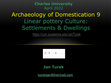 Research paper thumbnail of Archaeology of Domestication 9 Linear pottery Culture: Settlements & Dwellings