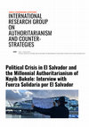 Research paper thumbnail of Political Crisis in El Salvador and the Millennial Authoritarianism of Nayib Bukele. Interview with Fuerza Solidaria por El Salvador