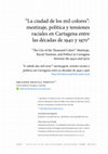 Research paper thumbnail of “La ciudad de los mil colores”: mestizaje, política y tensiones raciales en Cartagena entre las décadas de 1940 y 1970