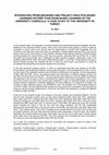 Research paper thumbnail of Integrating Problem-Based And Project-Practice Based Learning Rather Than Exam Based Learning In The University Curricula: A Case Study At The University In Turkey