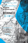 Research paper thumbnail of 2022 (Pierre Le Roux, Alexander Adelaar, Bernard Moizo, sous la dir. de), Bornéo à cœur. Hommage à Bernard Sellato, argonaute de la forêt tropicale/Borneo at Heart. A Tribute to Bernard Sellato, Argonaut of the Tropical Rainforest , 1083 p., cartes, photos, dessins