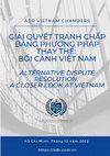 Research paper thumbnail of Giải quyết tranh chấp bằng phương pháp thay thế: Bối cảnh Việt nam (Alternative Dispute Resolution: A closer look at Vietnam)