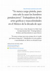 Research paper thumbnail of “Yo nunca cargo pistola, pues esta solo la usan los hombres pendencieros”. Trabajadores de las artes gráficas y masculinidades en el México de la década de 1930