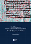 Research paper thumbnail of Greek Palimpsests at Saint Catherine's Monastery (Sinai): Three Euchologia as Case Studies, Veröffentlichungen zur Byzanzforschung 44, Vienna 2023