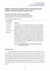 Research paper thumbnail of English or Indonesian Language? Parents’ Perception Toward Children's Second Language Learning Context