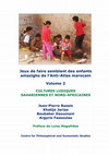 Research paper thumbnail of Cultures Ludiques Sahariennes et Nord-Africaines. Jeux de faire semblant des enfants amazighs de l'Anti-Atlas marocain, volume 2