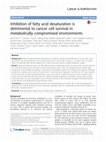 Research paper thumbnail of Inhibition of fatty acid desaturation is detrimental to cancer cell survival in metabolically compromised environments