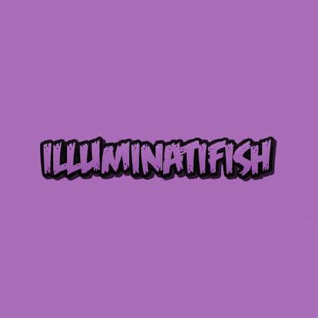 @IlluminatiFish