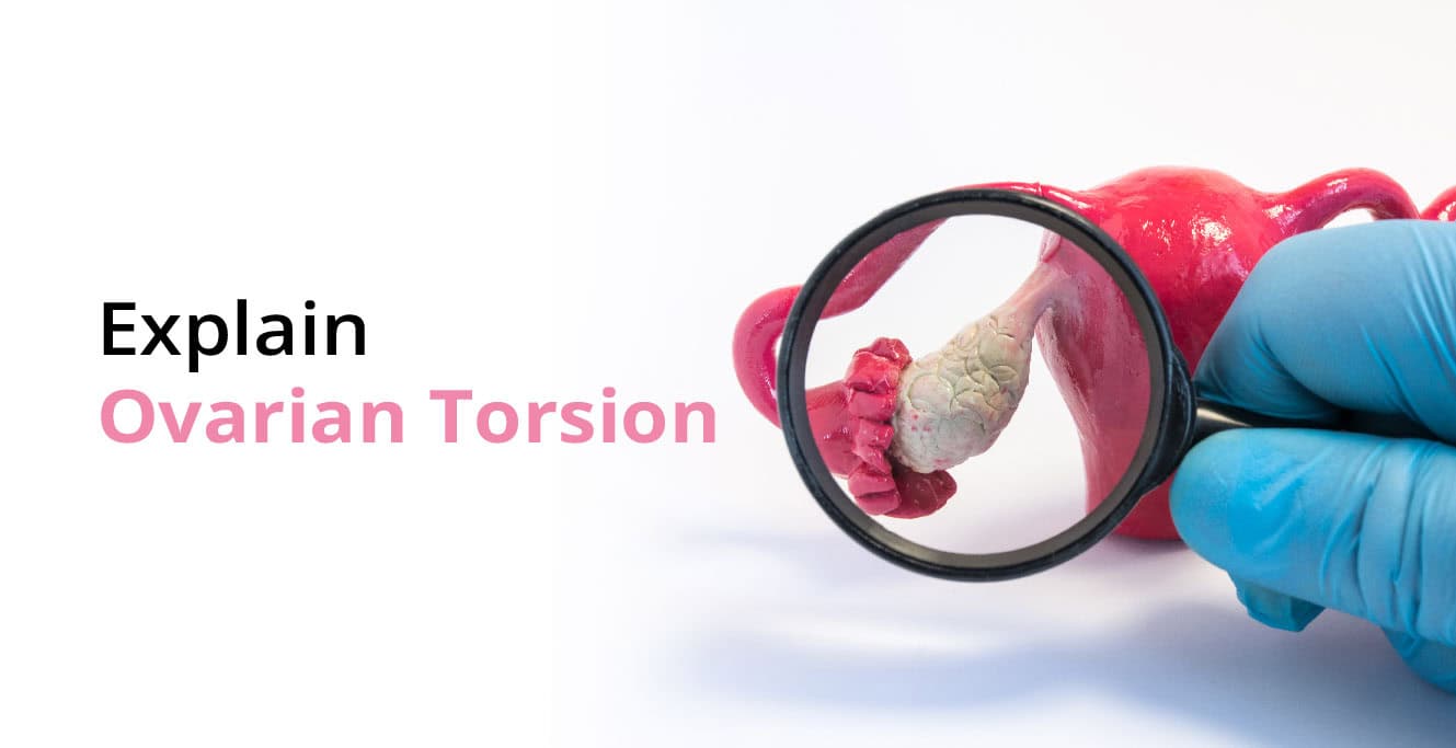 Ovarian Torsion: Symptoms, Risk, and Treatment | Birla Fertility & IVF