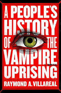 Review of A People's History of the Vampire Uprising by Raymond A. Villareal