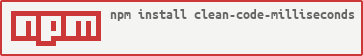 https://nodei.co/npm/clean-code-milliseconds.png?downloads=true&downloadRank=true&stars=true