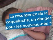 Coqueluche : ce qu'il faut savoir sur cette maladie dangereuse pour les bébés