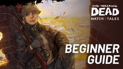 Beginner’s Guide to The Walking Dead Match 3 Tales