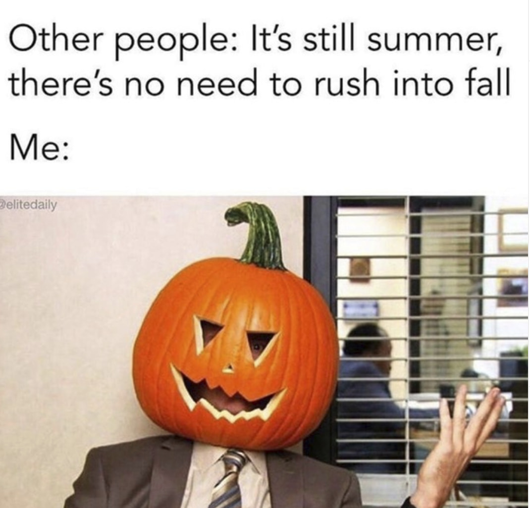 These Memes Are For All Of You Who Are Waiting For Fall - Is It Fall ...