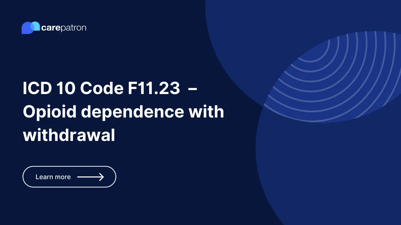 F11.23 – Opioid Dependence With Withdrawal