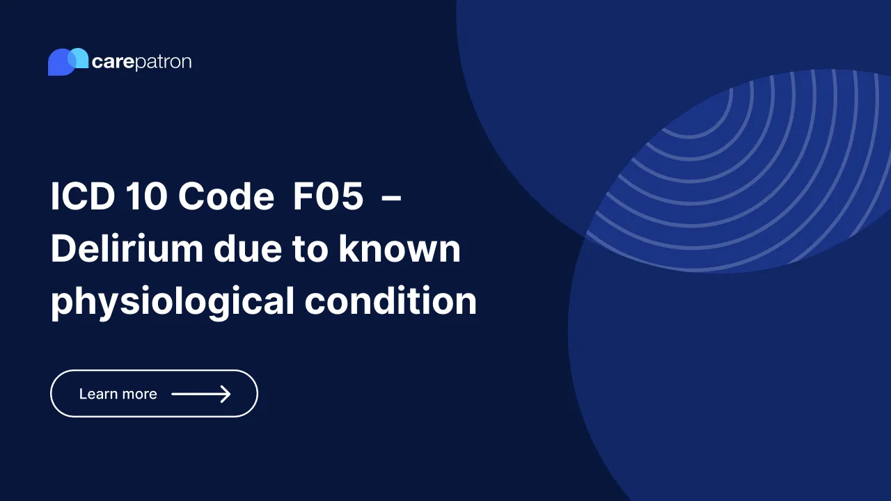 F05 – Delirium Due To Known Physiological Condition