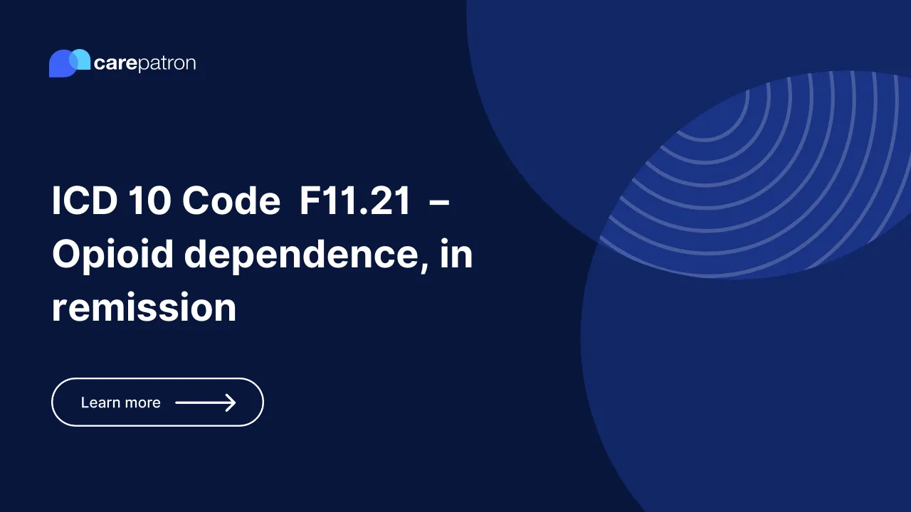 F11.21  – Opioid dependence, in remission