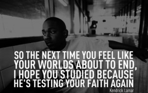 rapper, kendrick lamar, sayings, quotes, faith, deep, life ...