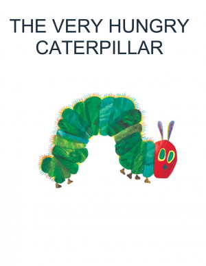 The Very Hungry Caterpillar