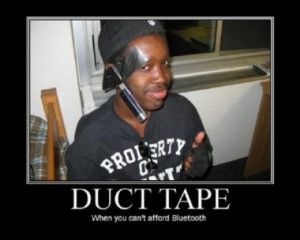 Duct Tape: Quotes, Videos and Photos