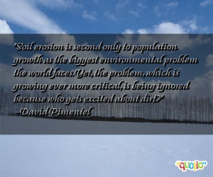 Soil erosion is second only to population growth as the biggest ...