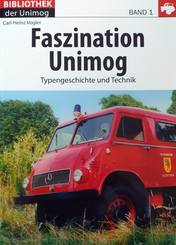 Faszination Unimog: Typengeschichte und Technik - Bibliothek der Unimog Band 1