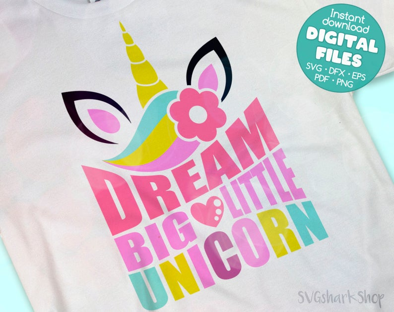 Unicorn SVG file, Unicorn Clipart, Dream Big Little Unicorn.