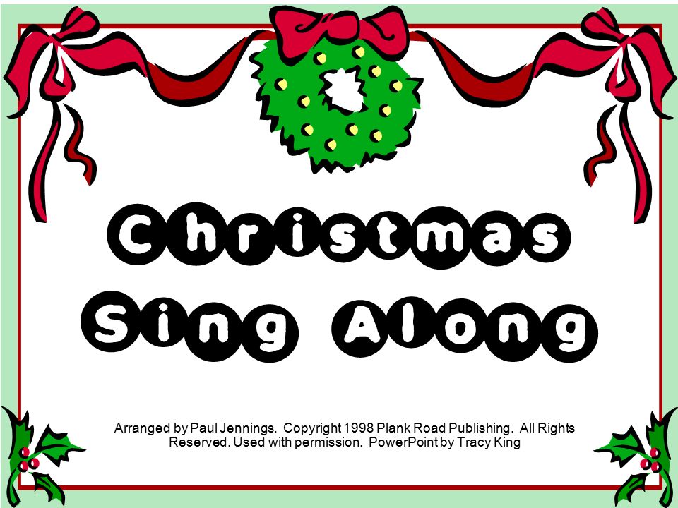 Christmas Sing Along Arranged by Paul Jennings. Copyright.