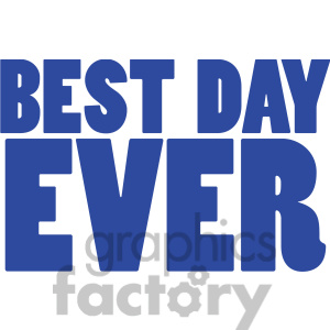 Best day ever clipart.